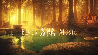 Elven Spa Music [Mystical \u0026 Ethereal] Deeply Relaxing Fantasy Ambient