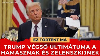 Trump végső ultimátuma: a Hamásztól az összes túszt, Zelenszkijtől 500 milliárd dollárt követel