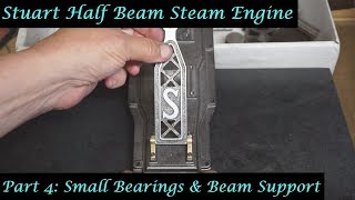 #MT32 Part 4 - Making a Stuart Half Beam Steam Engine. Small Bearings. By Andrew Whale.