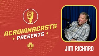 AcadianaCasts Presents: Jim Richard \u0026 Cajun Comic Relief