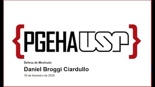 Banca de Defesa PGEHA - Daniel Broggi Ciardullo - Mestrado