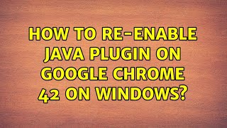 How to re-enable Java plugin on Google Chrome 42 on Windows?