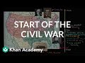 Start of the Civil War | The Civil War era (1844-1877) | US History | Khan Academy