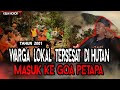 WARGA LOKAL TERSESAT DI HUTAN. SAMPE MASUK GOA PETAPA! Merinding