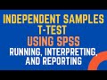 Independent Samples T-Test using SPSS: How to Run, Interpret, and Report. (See Description for Link)