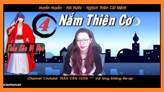 NẮM THIÊN CƠ 4 - Thần Côn Đi Học | Truyện Đô Thị Tu Luyện Thuật Pháp Hay | Trần Vân Vlog