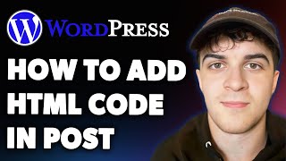 How to Add Html Code in Wordpress Post (Full 2025 Guide)