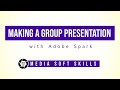 Making a Group Presentation Video with Adobe Spark