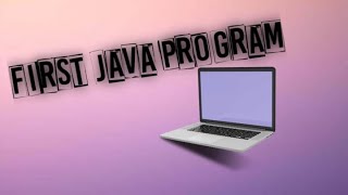First Java Program |Java Hello world Program: Write & Run Your First Java Program in Notepad