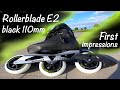 Rollerblade E2 black 110 mm - Review #1 - First Impressions