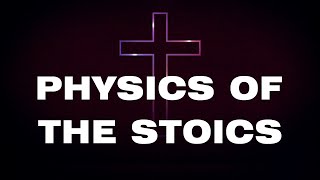 A Guide to Stoicism Philosophy 🙏❤️ Physics of the Stoics