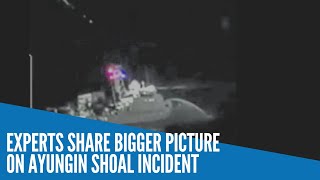 Experts share bigger picture on Ayungin Shoal incident