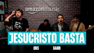 Jesucristo Basta - OBS Band en Derepente Lo Vi