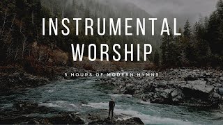 Modern Hymns - Instrumental Worship - 5 HOURS - Hillsong, Jesus Culture, Matt Redman, Chris Tomlin.