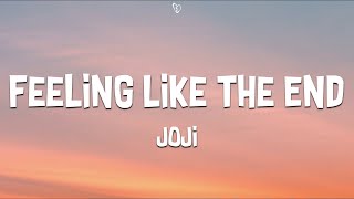 Joji - Feeling Like The End (Lyrics)