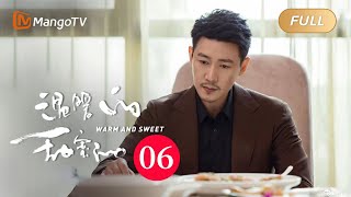 《温暖的甜蜜的》EP6：家宜与徐西决定离婚｜闺蜜互助！宋茜陈妍希直面婚恋百态｜Warm and Sweet | MangoTV