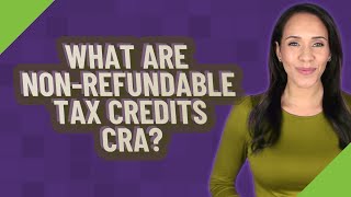 What are non-refundable tax credits CRA?