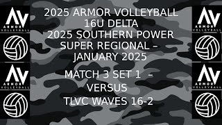 2025 Southern Power Super Regional Armor 16 Delta v TLVC Waves Match 3 Set 1 (crossover)