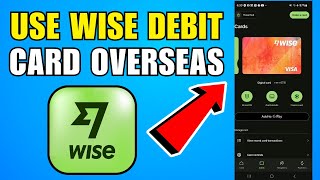 How To Use The Wise Debit Card Overseas (2026) (Complete Guide)