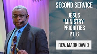 Second Service Livestream | Jesus' Ministry Priorities Pt.| 6 Rev. Mark David | 28.02.2021