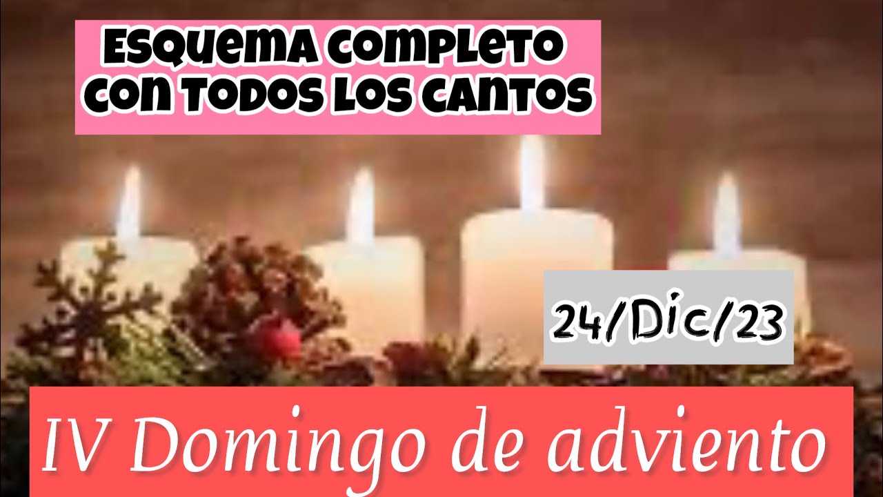 Esquema De Cantos IV Domingo De Adviento Ciclo B Para El 24/Dic/23 ...