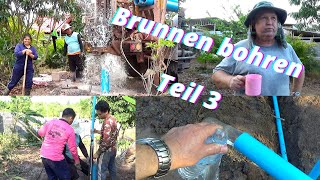 Thailand. Brunnen bohren. Es geht weiter. Wie tief? Welche Pumpe? Welche Leistung? Trinkwasser?