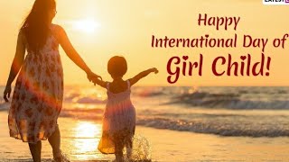Happy International Day of Girl Child 2021 Whatsapp Status|Oct 11|Girl kid is a blessing|Save girls