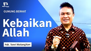 Kebaikan Allah - Pdt Tenri Walangitan [ Gunung Berkat ]