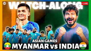 Myanmar v India | Asian Games 2023 | Live Reaction & Watch-Along