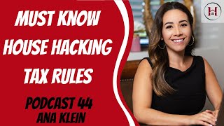 Must Know Tax Rules for House Hacking! | Podcast 44 | Ana Klein CPA
