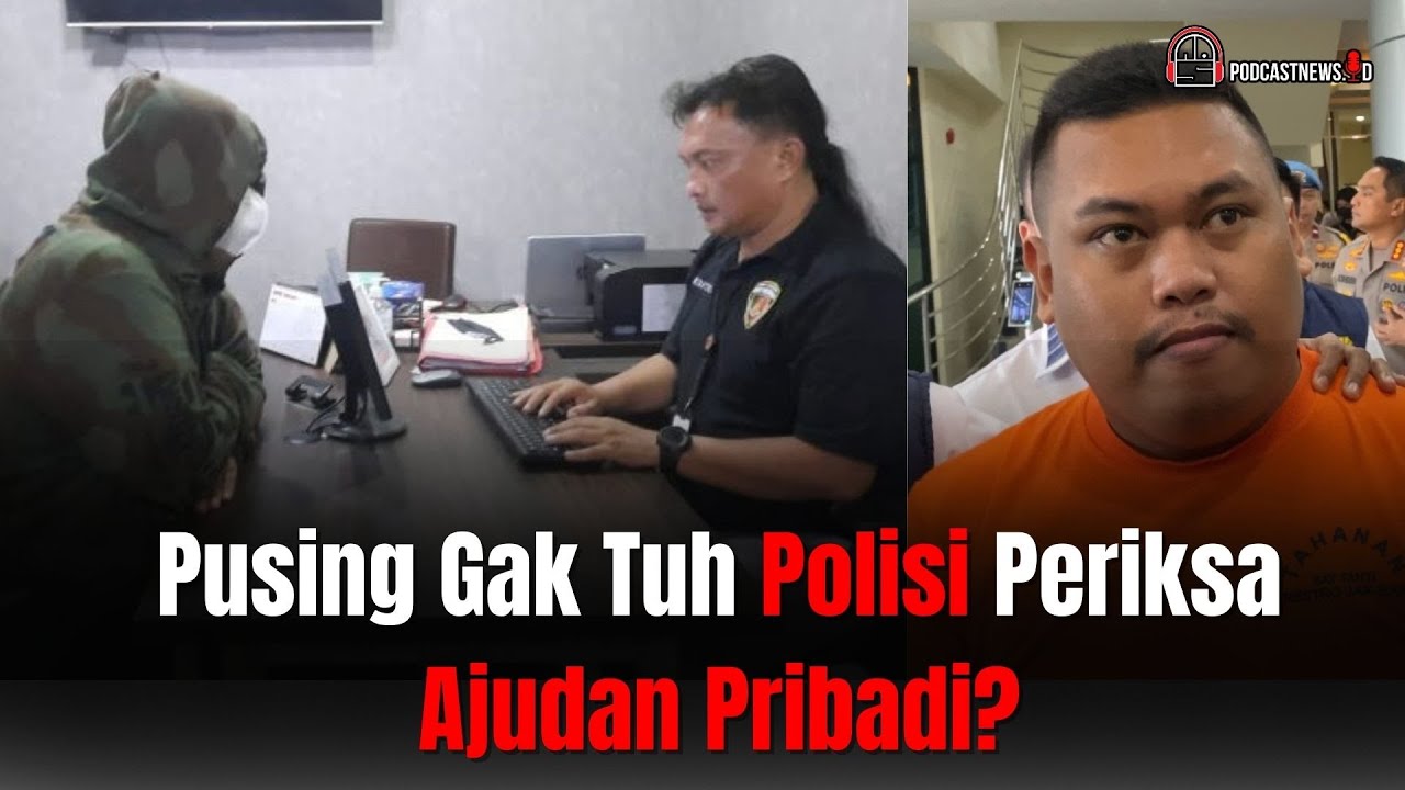 Pusing Gak Tuh Polisi Periksa Ajudan Pribadi Youtube