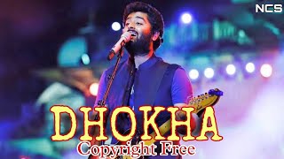 Dhokha Copyright Free song By Arijit Singh | No copyright bollywood song | NCS MASTER | NCS Music |