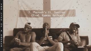 7. Pharoah's - Th£ Gaffa ft. Santino (Prod. Ramone Anthony)