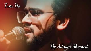 Tum ho \u0026 Tuhi to meri dost || Adnan Ahmed || AR Rahman || The Voice ||Cover by Adnan Ahmed ||