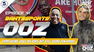 EXPRESSIONS LOSES HIS VOICE BUT STILL COOKS DON ROBBIE AND RANTS WINS THE WAR | Bants Sports OOZ #41