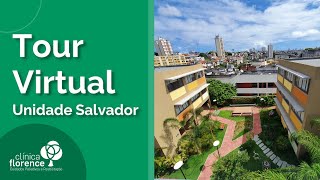 Tour virtual na Unidade Salvador | Clínica Florence