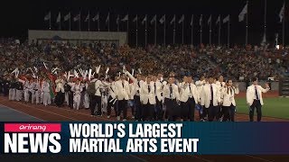 World's largest martial arts competition kicks off in the city of Chungju