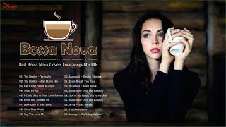 Bossa Nova 80s 90s | Best Bossa Nova Covers Love Songs 80s 90s | Bossa Nova Realxing