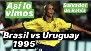 Brasil vs Uruguay 1995. Ronaldo, Bebeto, Rivaldo...Así lo vimos y comentamos. #MundoMaldini