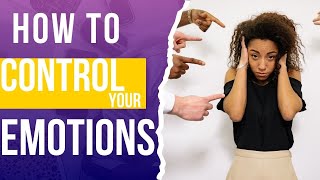 How To Contol Your Emotions |  How To Control Your Mind?