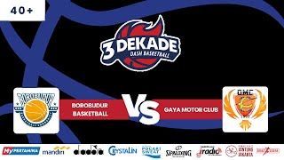 18. DIVISI PUTRA 40+ | BOROBUDUR BASKETBALL VS GAYA MOTOR CLUB