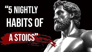5 Nightly Habits of A Stoic