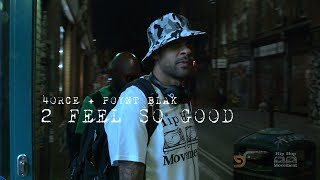 4ORCE + POYNT BLAK - 2 FEEL SO GOOD (OFFICIAL VIDEO)