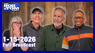 The BOB AND TOM SHOW January 15, 2026