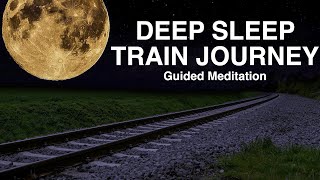 Guided sleep meditation | A Train journey to sleep hypnosis