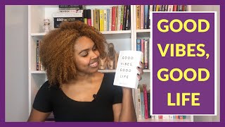 Good Vibes, Good Life by Vex King | PropelHer's Book Club