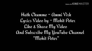 Hath Chumme (Ammy Virk) Lyrics Video by Mohit Peter