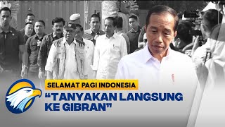 Enggan Menjawab, Presiden Jokowi: Tanyakan Langsung ke Gibran