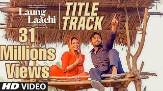 Laung Laachi | Ammy Virk, Neeru Bajwa| New punjabi song 2018