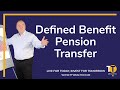 Defined Benefit Pension Transfer - Key Considerations